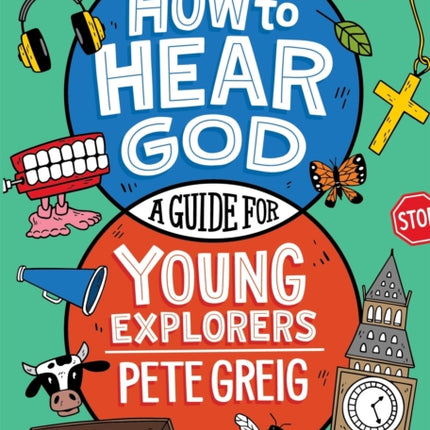 How to Hear God A Guide for Young Explorers