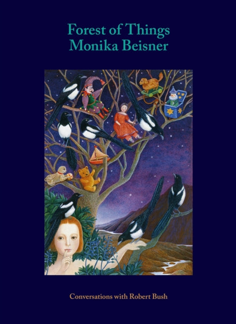 Forest of Things: Monika Beisner: Conversations with Robert Bush