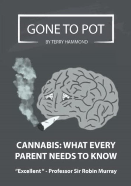 Gone To PotCannabis What Every parent Needs To