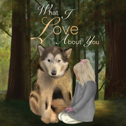 What I Love About You