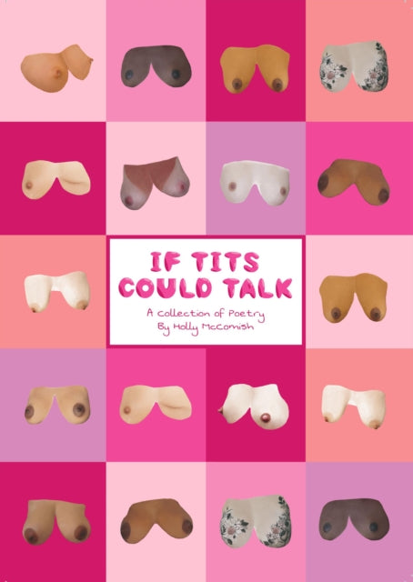 If Tits Could Talk: A Collection of Poetry