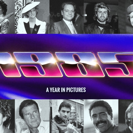 1985 A Year In Pictures