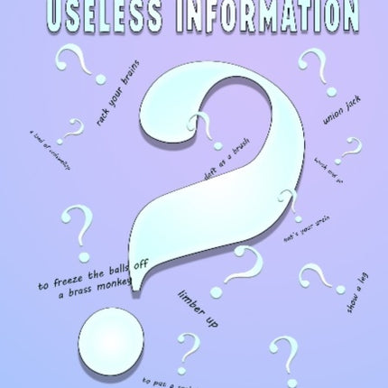 A Compendium of Useless Infomation