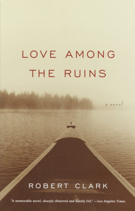 Love Among the Ruins: A Novel