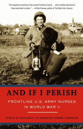 And If I Perish: Frontline U.S. Army Nurses in World War II