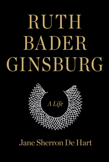 Ruth Bader Ginsburg: A Life