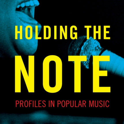 Holding the Note: Profiles in Popular Music