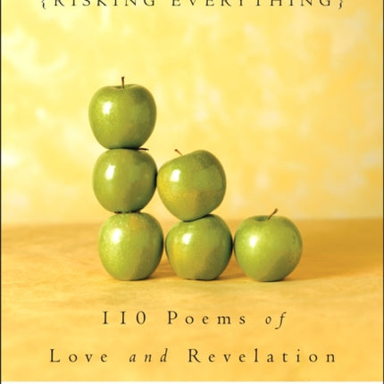 Risking Everything: 110 Poems of Love and Revelation