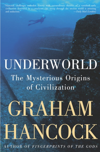 Underworld: The Mysterious Origins of Civilization