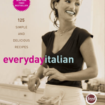 Everyday Italian: 125 Simple and Delicious Recipes: A Cookbook