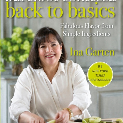 Barefoot Contessa Back to Basics: Fabulous Flavor from Simple Ingredients: A Cookbook