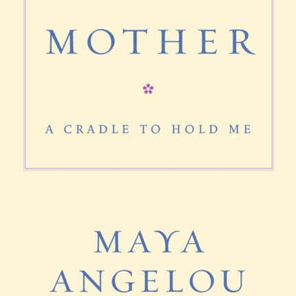 Mother: A Cradle to Hold Me