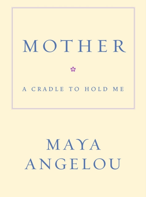 Mother: A Cradle to Hold Me