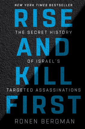 Rise and Kill First The Secret History of Israels