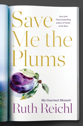 Save Me the Plums: My Gourmet Memoir