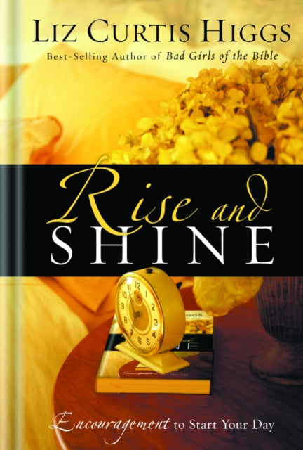 Rise and Shine: Encouragement to Start your Day