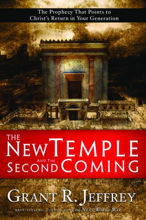 The New Temple and the Second Coming: The Prophecy that Points to Christ's Return in your Generation