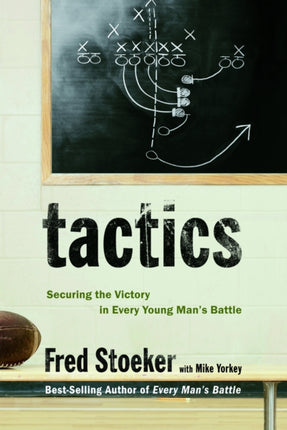 Tactics: Winning the Spiritual Battle for Purity: Winning the Spiritual Battle for Purity