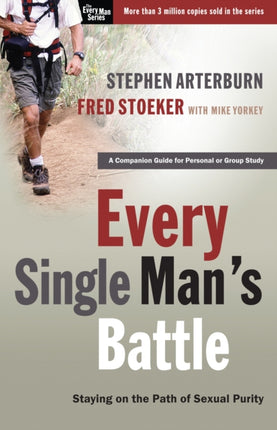 Every Single Man's Battle: Staying on the Path of Sexual Purity