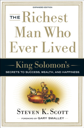 The Richest Man who Ever Lived: King Solomon's Secrets to Success, Wealth, and Happiness