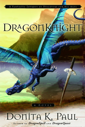 Dragonknight: A Fantastic Journey of Discovery for All Ages