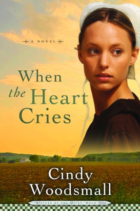 When the Heart Cries: A Novel