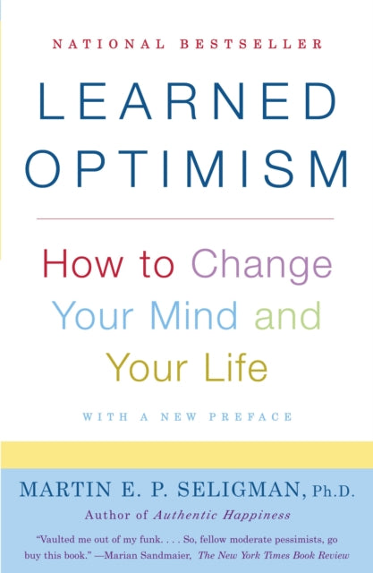 Learned Optimism: How to Change Your Mind and Your Life