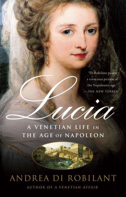 Lucia: A Venetian Life in the Age of Napleon