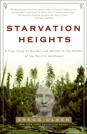 Starvation Heights: A True Story of Murder and Malice in the Woods of the Pacific Northwest