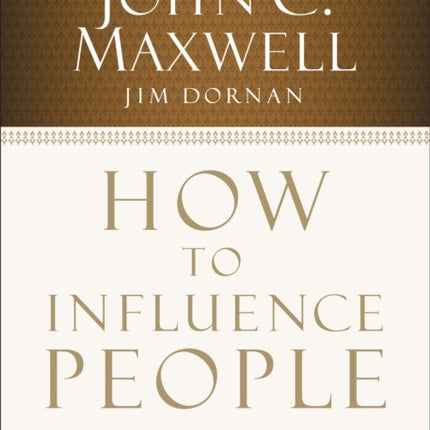 How to Influence People: Make a Difference in Your World