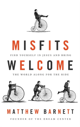 Misfits Welcome: Find Yourself in Jesus and Bring the World Along for the Ride