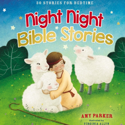 Night Night Bible Stories: 30 Stories for Bedtime