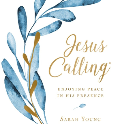 Jesus Calling, Large Text Cloth Botanical, with Full Scriptures: Enjoying Peace in His Presence (a 365-Day Devotional)