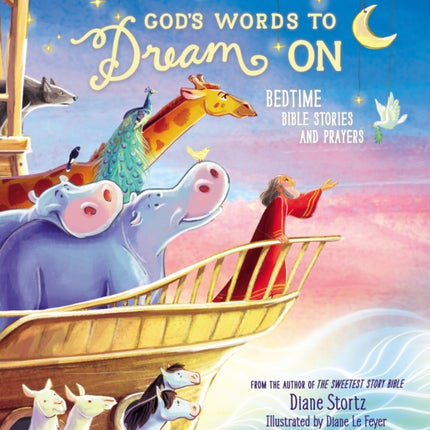 God's Words to Dream On: Bedtime Bible Stories and Prayers