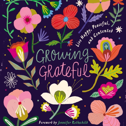 Growing Grateful: Live Happy, Peaceful, and Contented