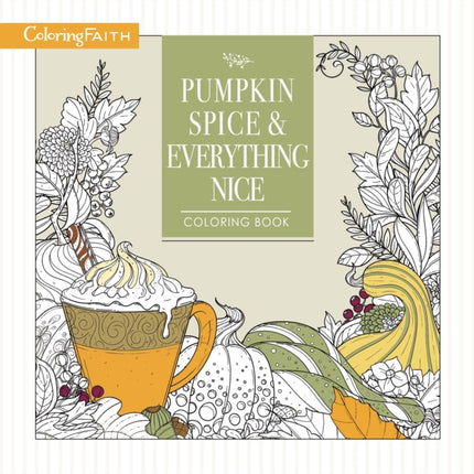 Pumpkin Spice and Everything Nice Coloring Book