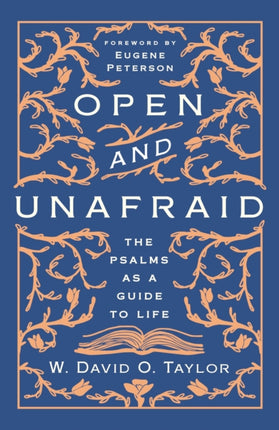 Open and Unafraid: The Psalms as a Guide to Life