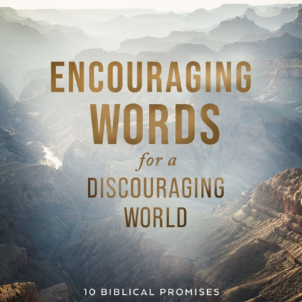 Encouraging Words for a Discouraging World: 10 Biblical Promises to Bring Comfort in Chaos