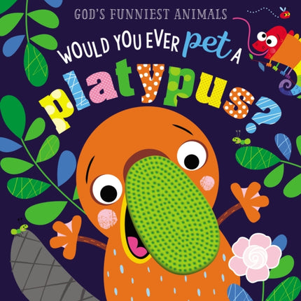 Would You Ever Pet a Platypus