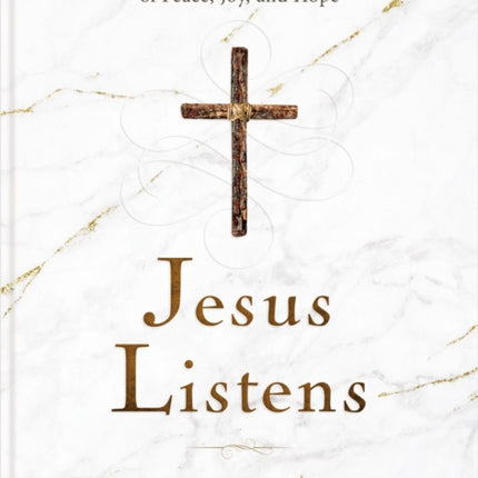 Jesus Listens: Daily Devotional Prayers of Peace, Joy, and Hope (the New 365-Day Prayer Book)