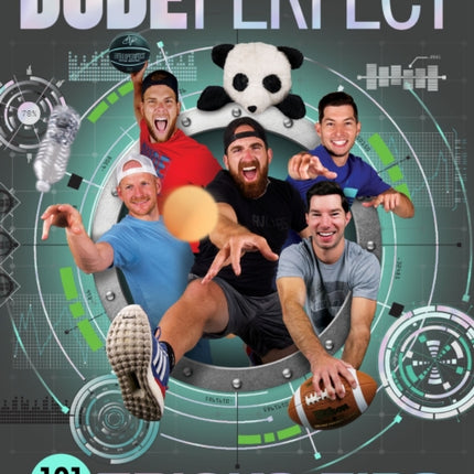 Dude Perfect 101 Tricks, Tips, and Cool Stuff