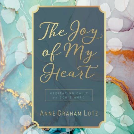 The Joy of My Heart: Meditating Daily on God's Word