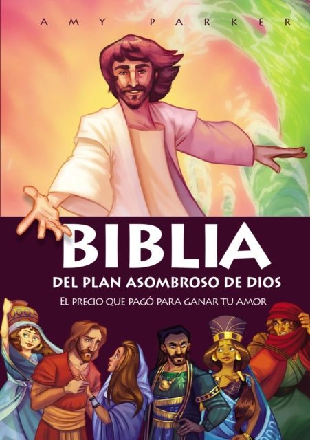 Biblia del plan asombroso de Dios: El precio que pagó para ganar tu amor