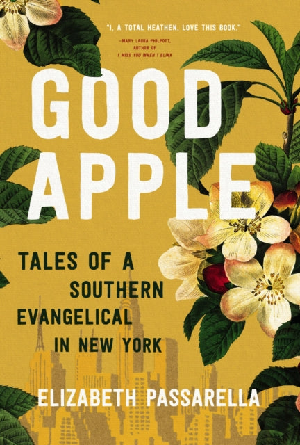 Good Apple: Tales of a Southern Evangelical in New York