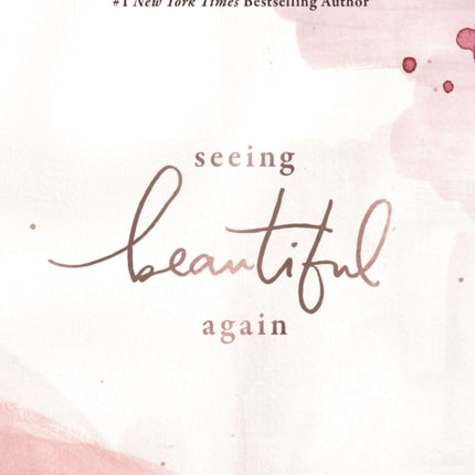 Seeing Beautiful Again: 50 Devotions to Find Redemption in Every Part of Your Story