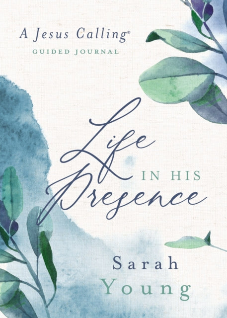 Life in His Presence: A Jesus Calling Guided Journal