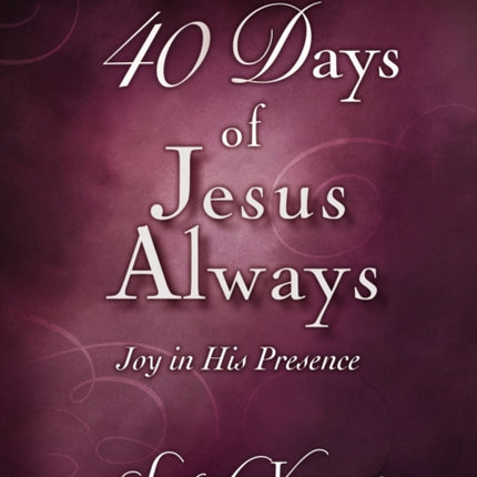 40 Days of Jesus Always