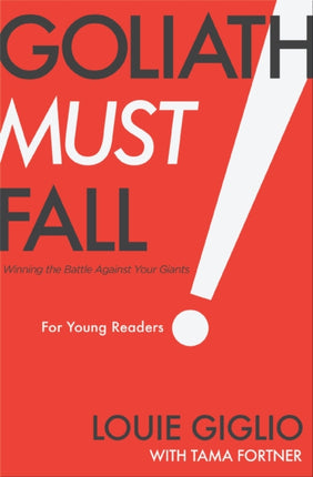 Goliath Must Fall for Young Readers: Winning the Battle Against Your Giants