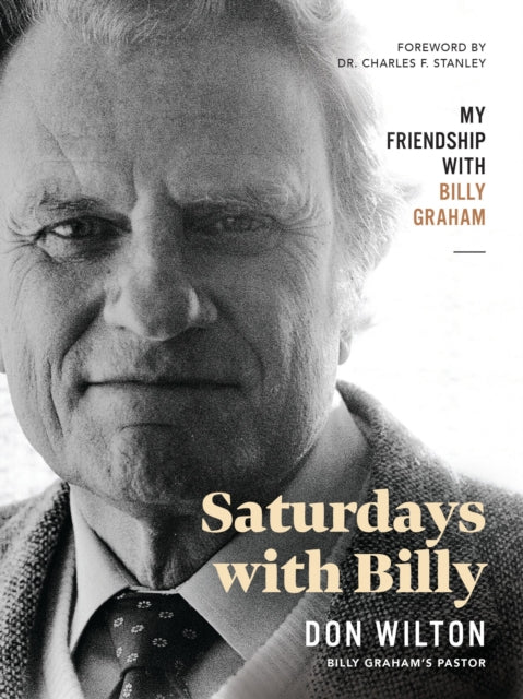 Saturdays with Billy: My Friendship with Billy Graham