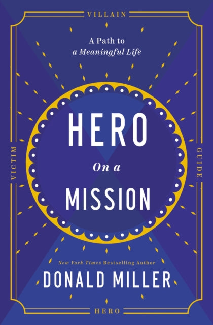 Hero on a Mission: A Path to a Meaningful Life